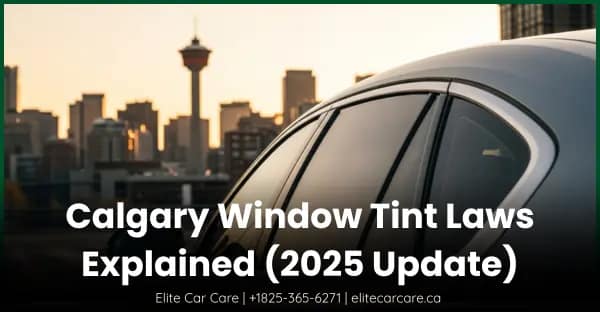 Car with tinted windows and Calgary Tower skyline, cover image for Elite Car Care 2025 Alberta tint law guide.