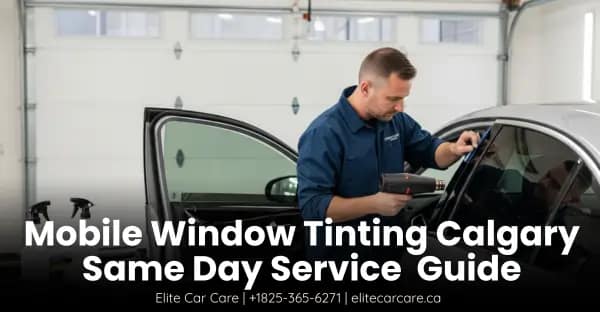 Technician performing mobile window tinting in Calgary with same day service by Elite Car Care.