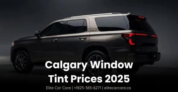 Dark tinted SUV showcasing Calgary window tint prices for 2025 by Elite Car Care.